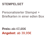 STEMPELSET 

Personalisierter Stempel + Briefkarten in einer edlen Box


Preis: ab 47,95€
Angebot: ab 39,95€